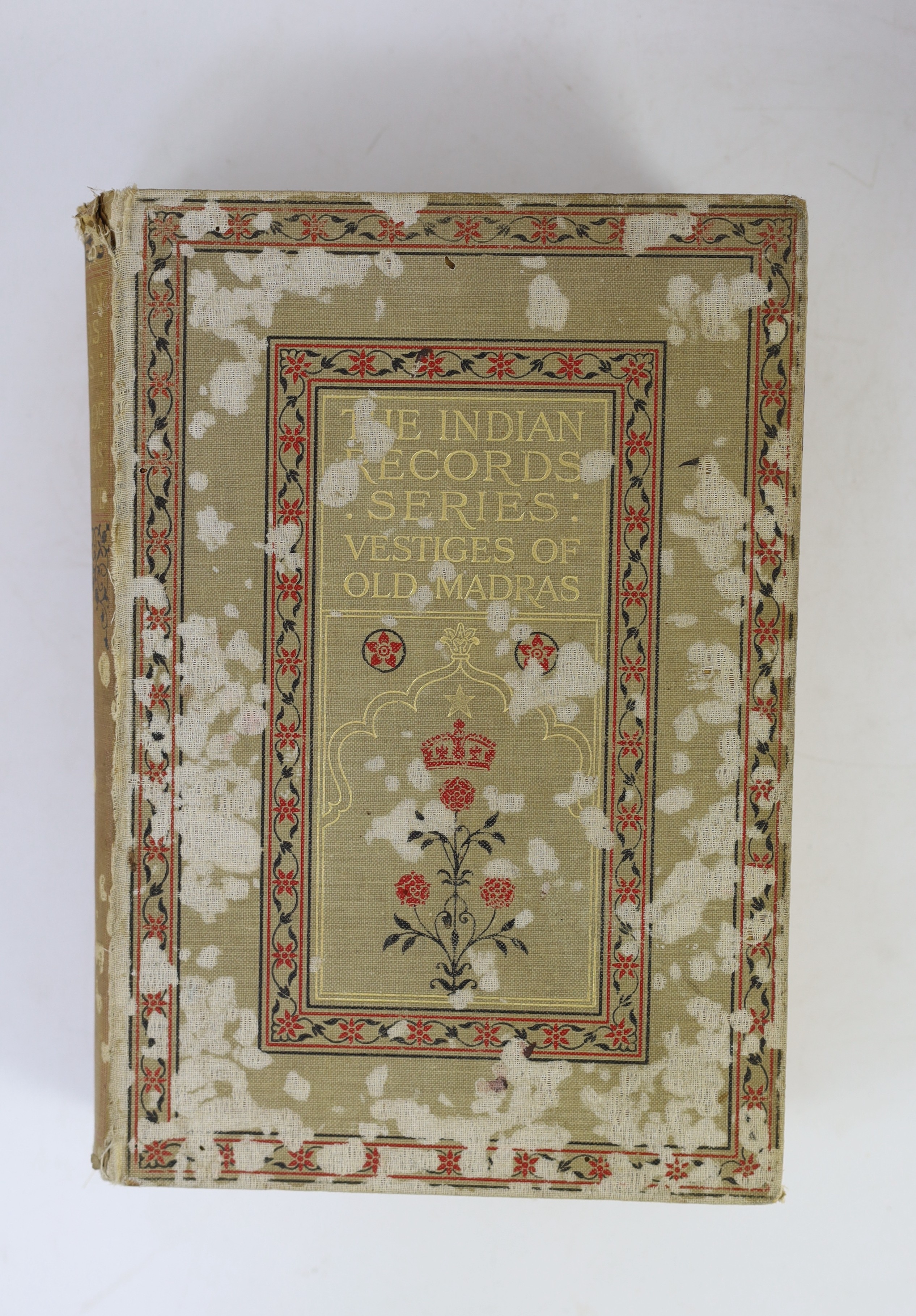 Love, Henry Davison - Indian Record Series: Vestiges of Old Madras 1640-1800, 4 vols, including index, with maps and illustrations, 8vo, decorated cloth (vol.1 covers moth eaten), John Murray, London, 1913
